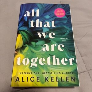 BRAND NEW BOOK “All That We Are Together” By Alice Kellen